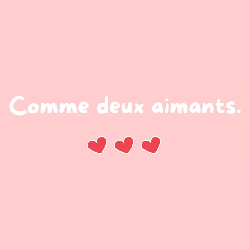Comme deux aimants