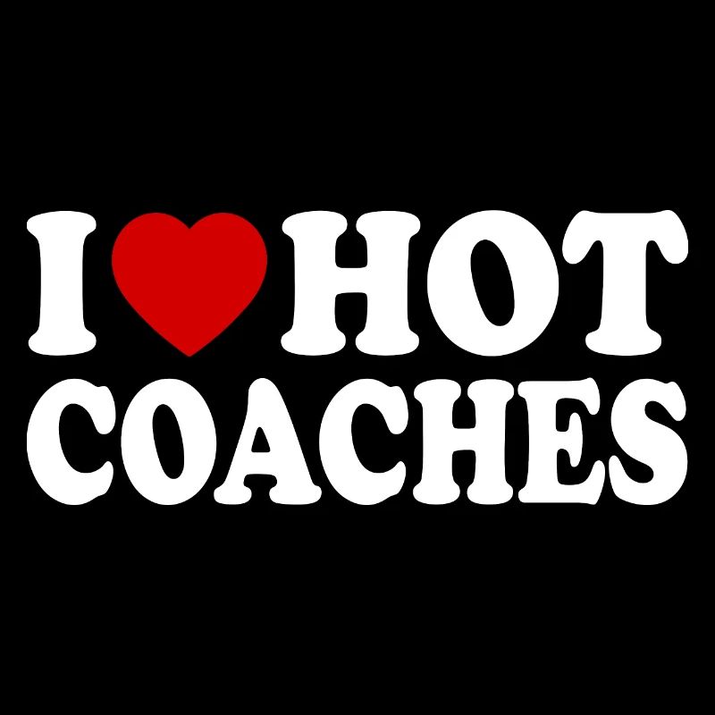 I love hot coaches