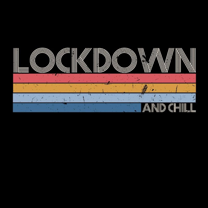 Lockdown And Chill Quarantine Social Distancing 20