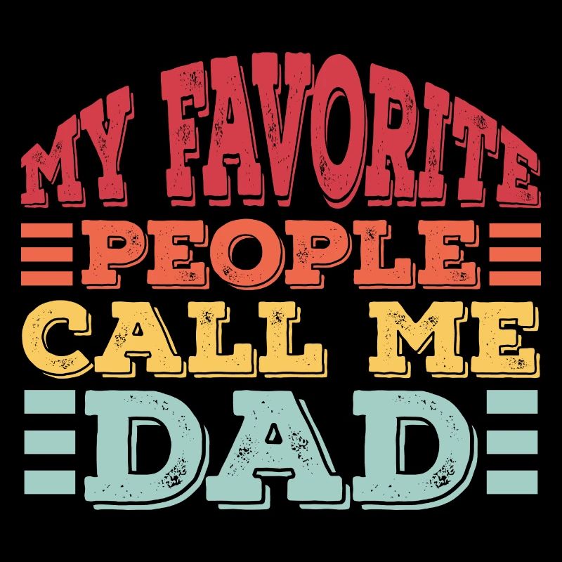 Mes gens préférés m’appellent papa