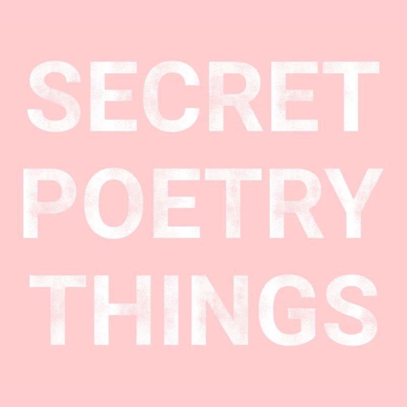 Secret Poetry Things