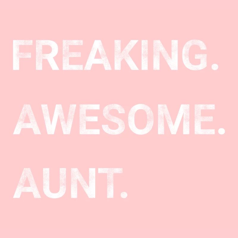 Freaking Awesome Aunt