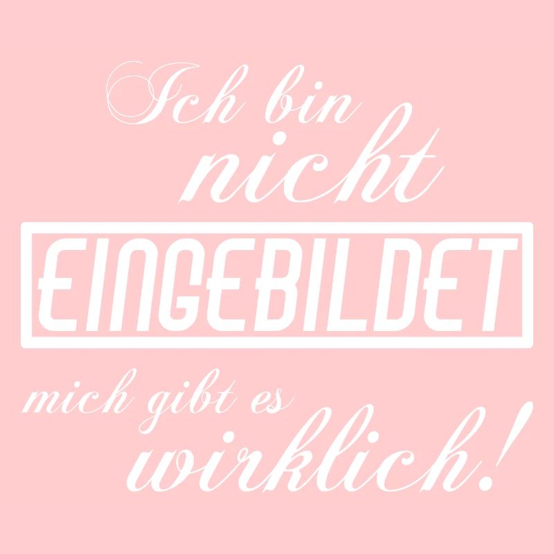 Ich bin nicht eingebildet