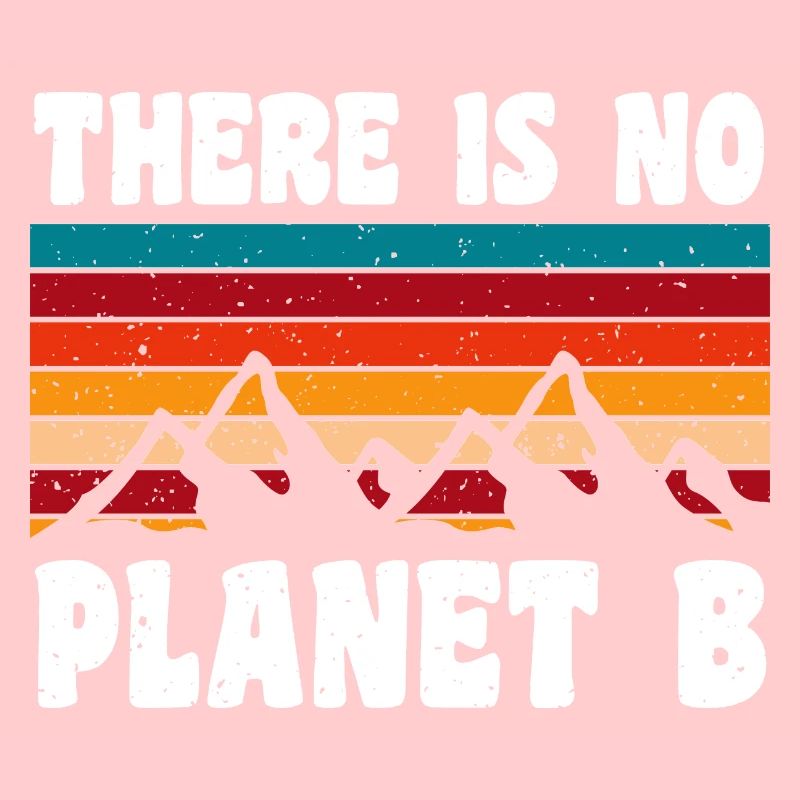 THERE IS NO PLANET B