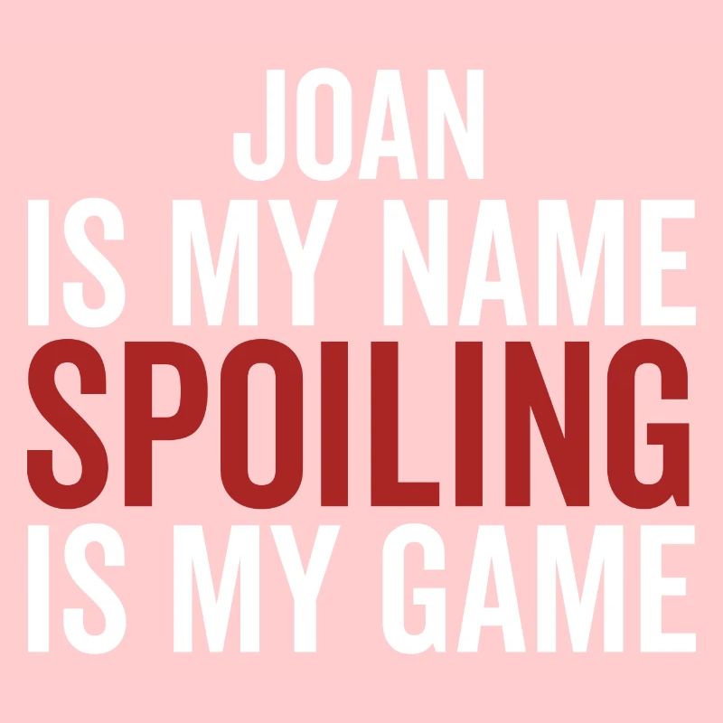 Joan est mon nom Spoiling est mon jeu