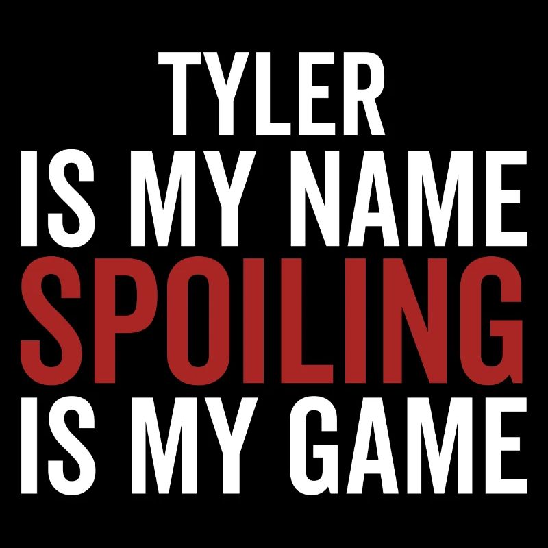 Tyler est mon nom Spoiling est mon jeu