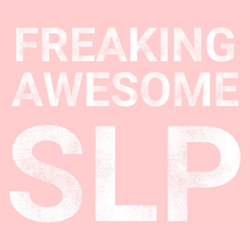 Freaking Awesome SLP