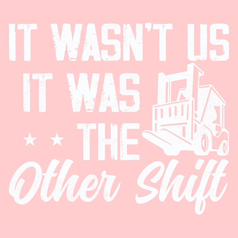 It wasn't us, it was The Other Shift Forklift Opera