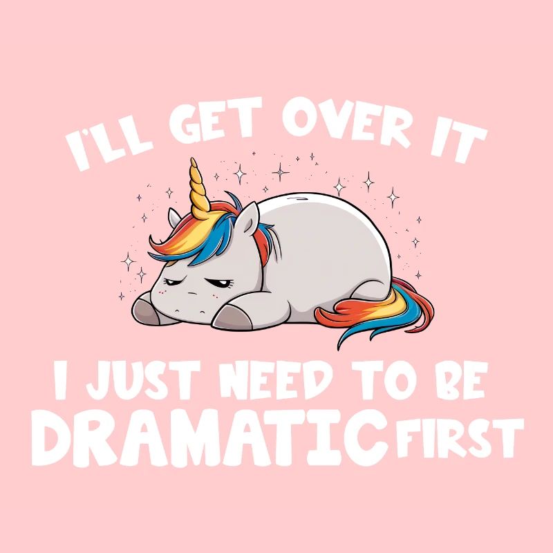 I Just Need To Be Dramatic first