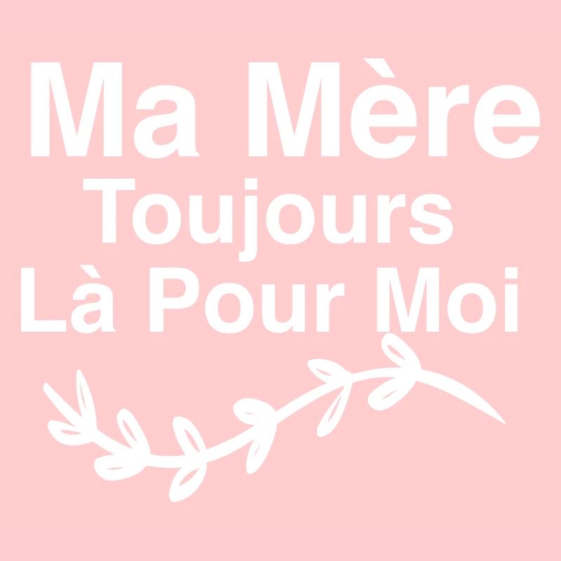 Ma Mère toujours là pour moi