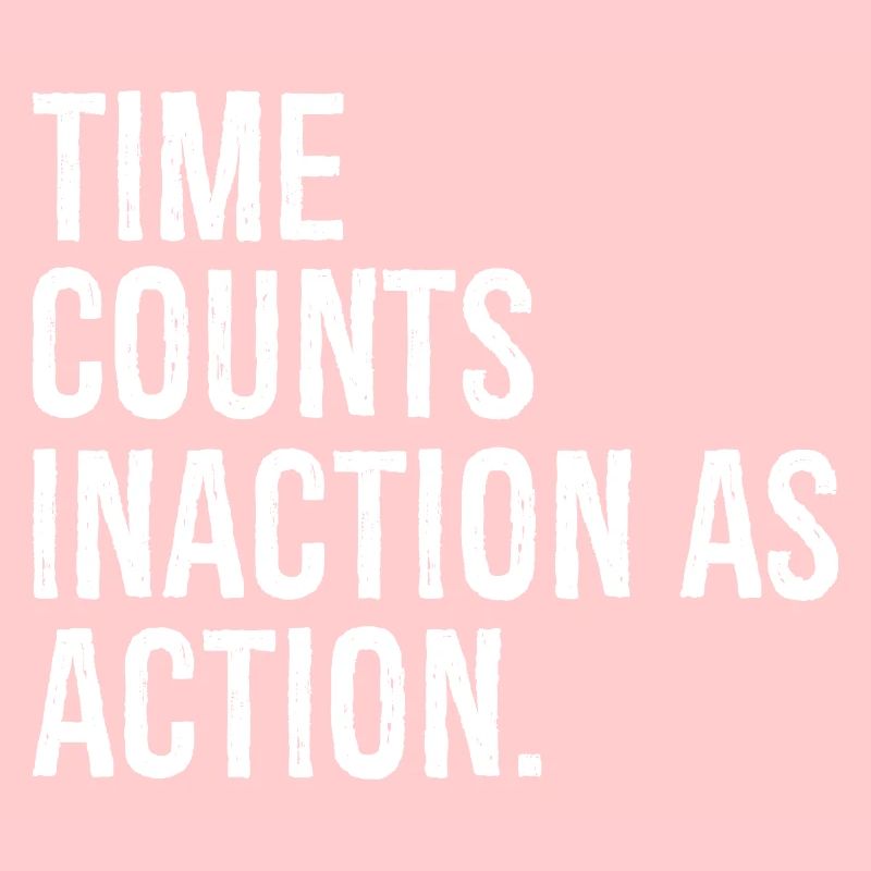 Le temps compte l’inaction comme une action