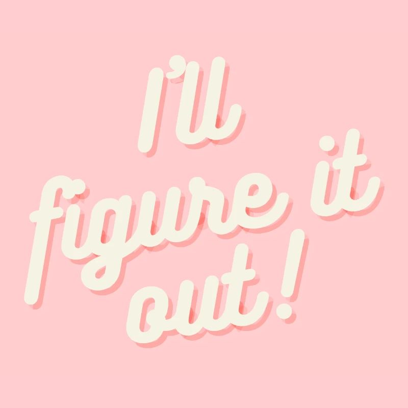 I'll figure it out Problem Solving Solution Goals