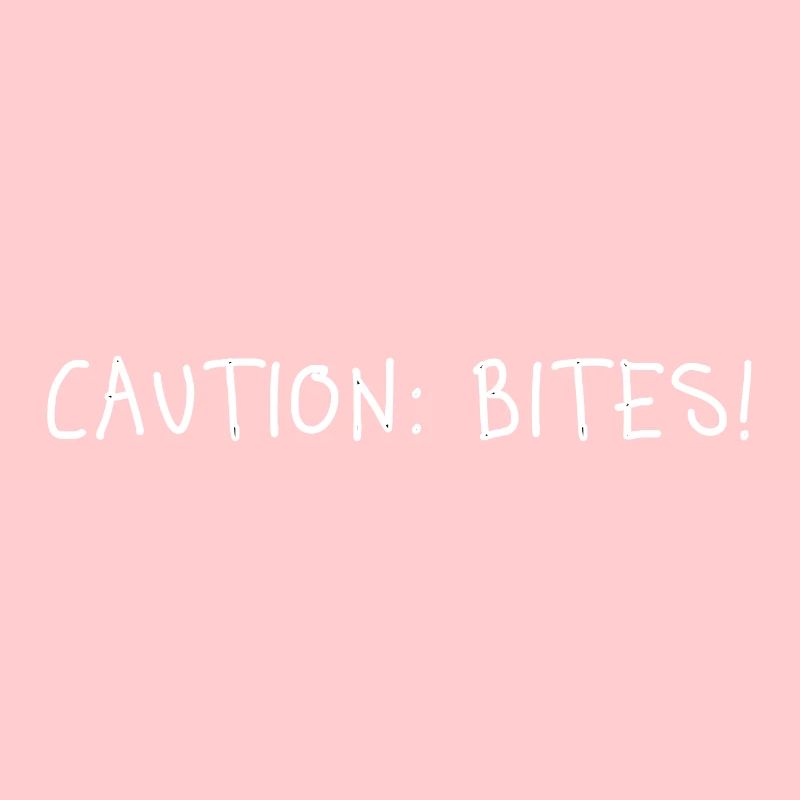 Caution: Bites! – Minimalist statement