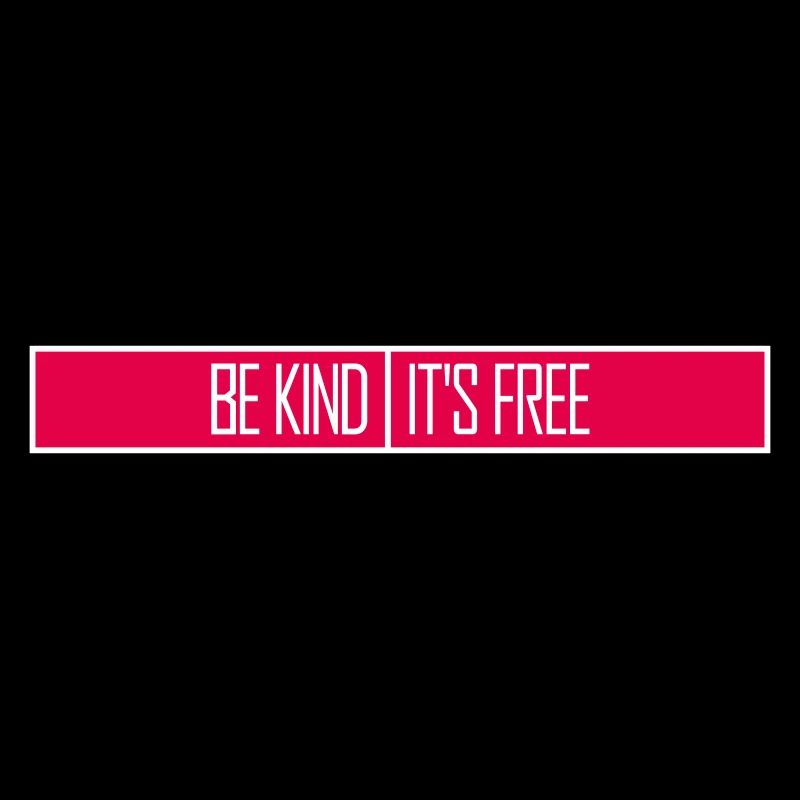 Be Kind It's Free Kindness Statement Saying