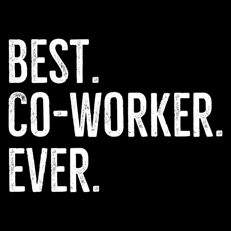 Best Co-Worker Ever