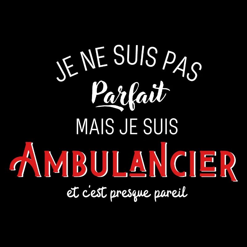 pas parfait mais ambulancier