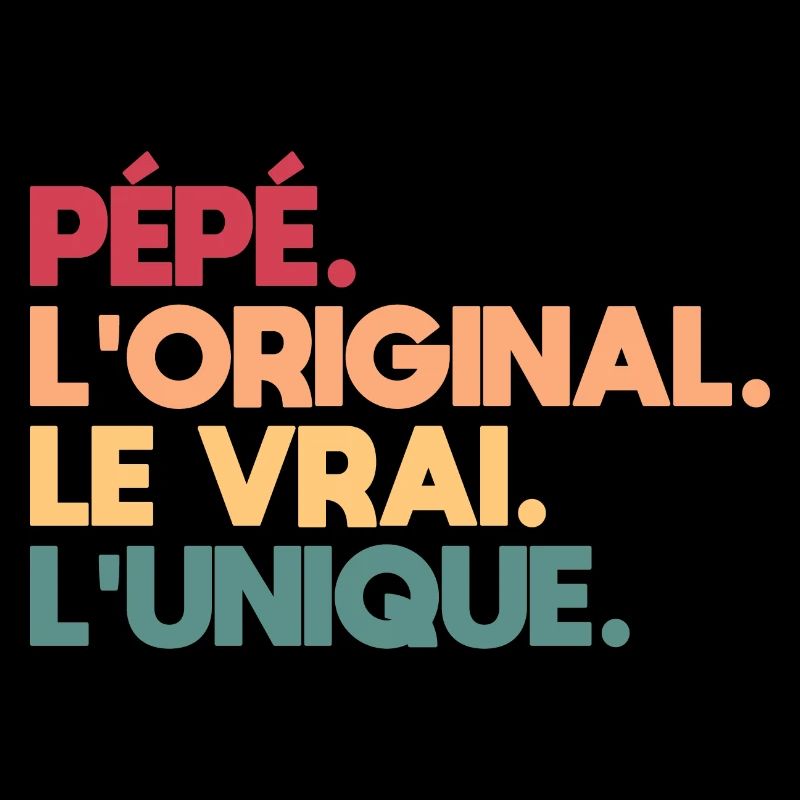Pépé L'original Le Vrai L'unique Cadeau