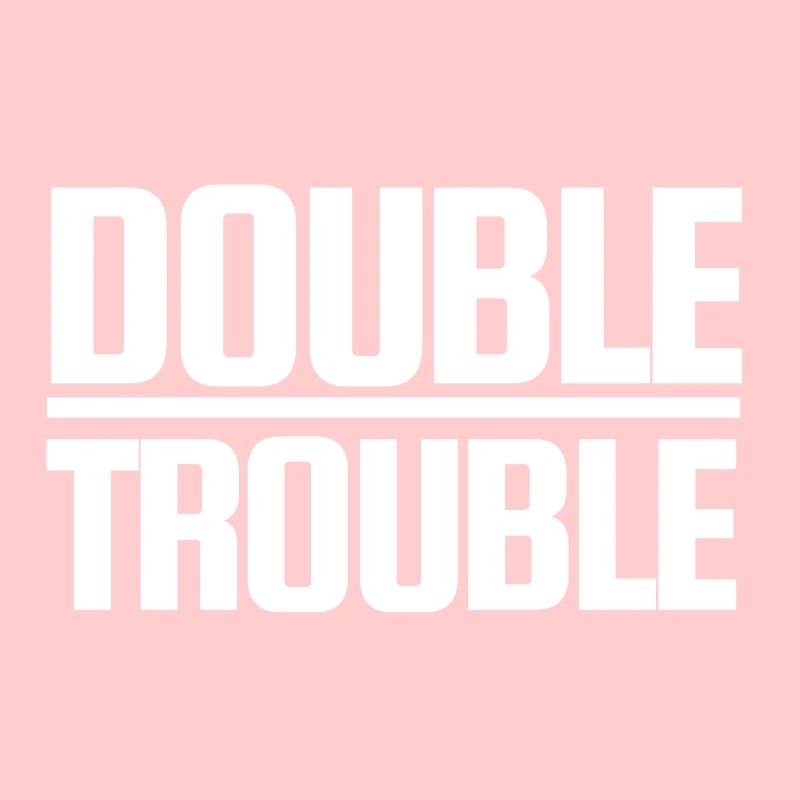 Double Trouble