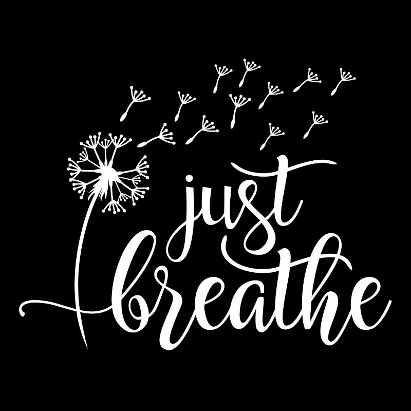 Just breathe