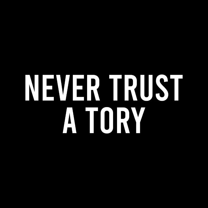 Vertraue niemals einem Tory