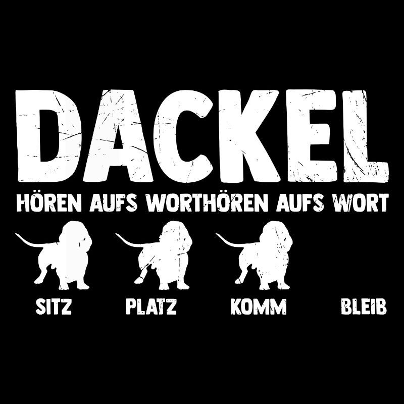 DACKEL HÖREN AUFS WORT SITZ PLATZ KOMM BLEIB - Dac