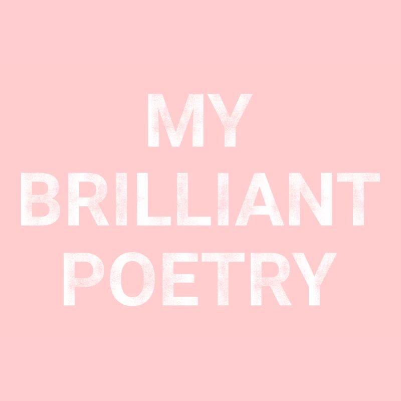 My Brilliant Poetry