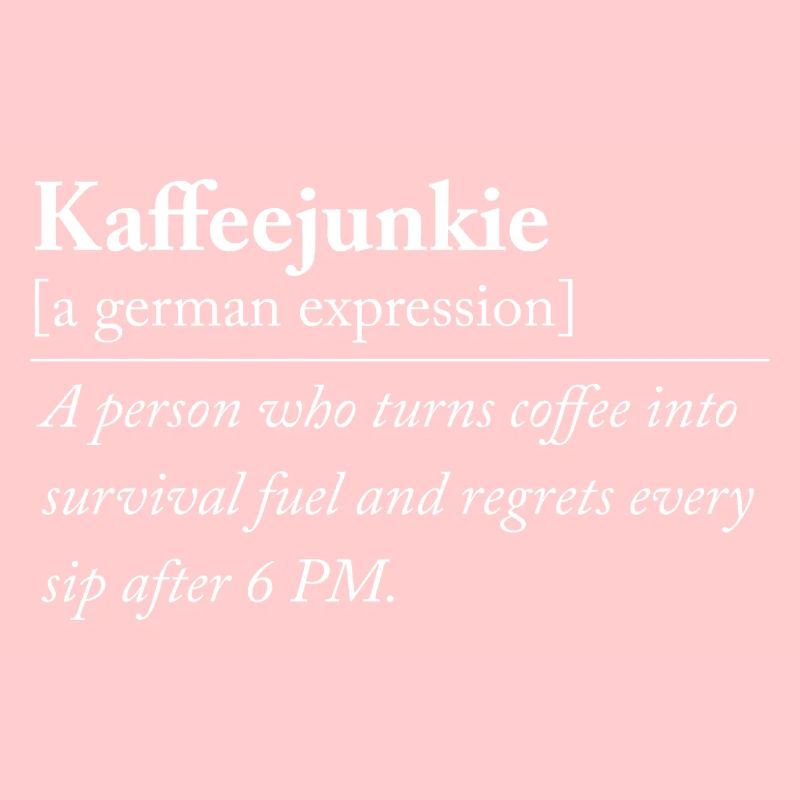 Kaffeejunkie – Witzige Kaffee Definition