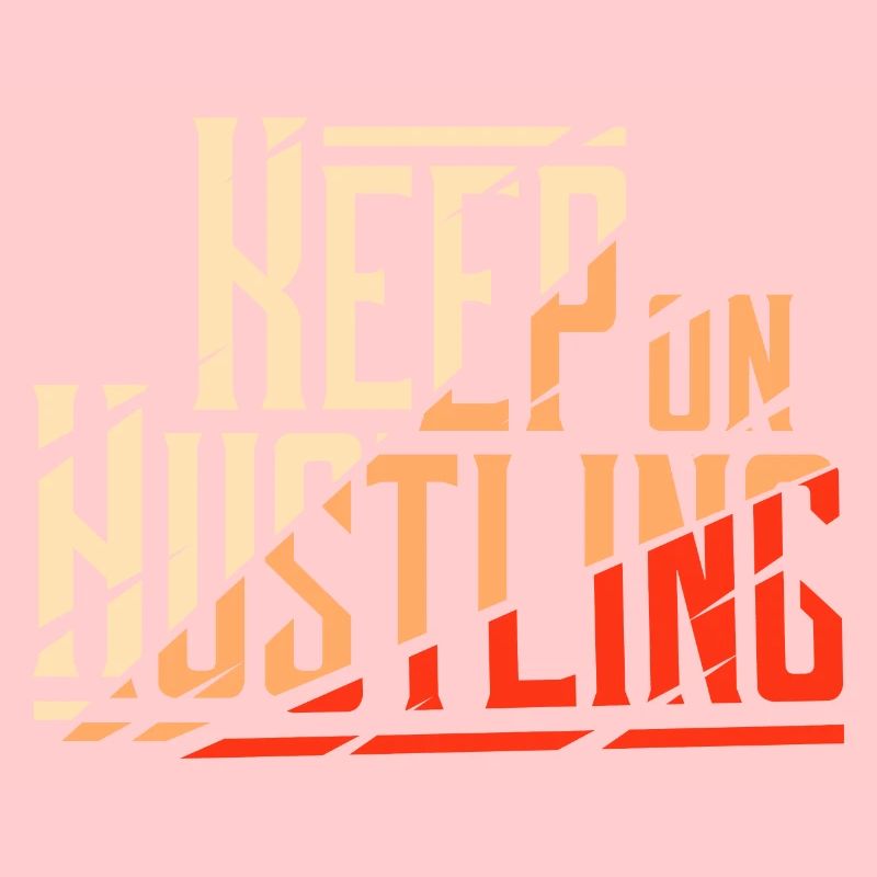 Keep on Hustling Broken Modern Design