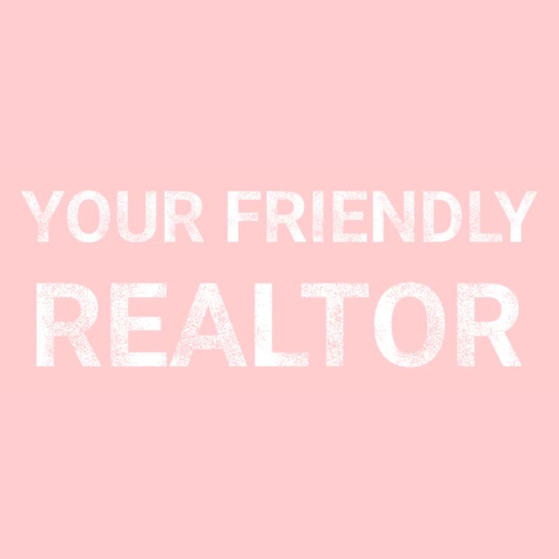 Your Friendly Realtor
