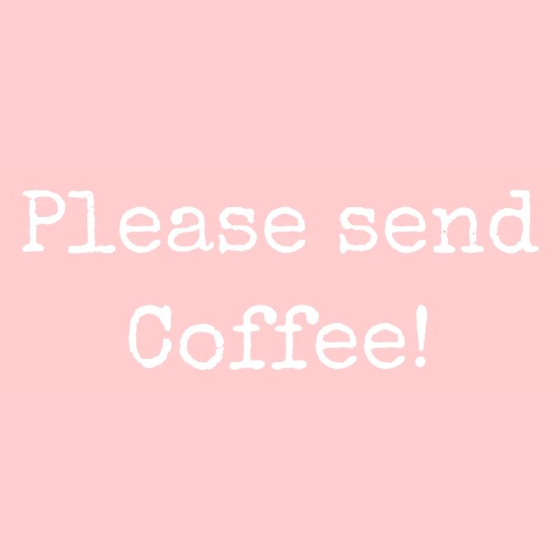 Please send Coffee