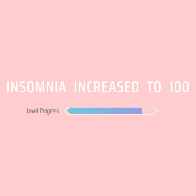 L’insomnie a augmenté à 100