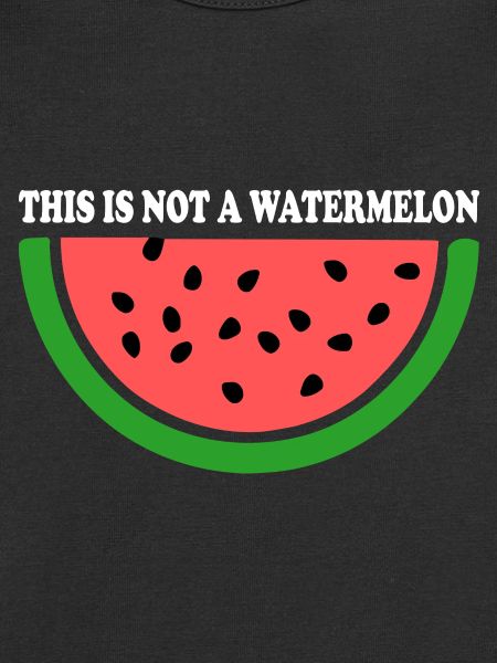 THIS IS NOT A WATERMELON