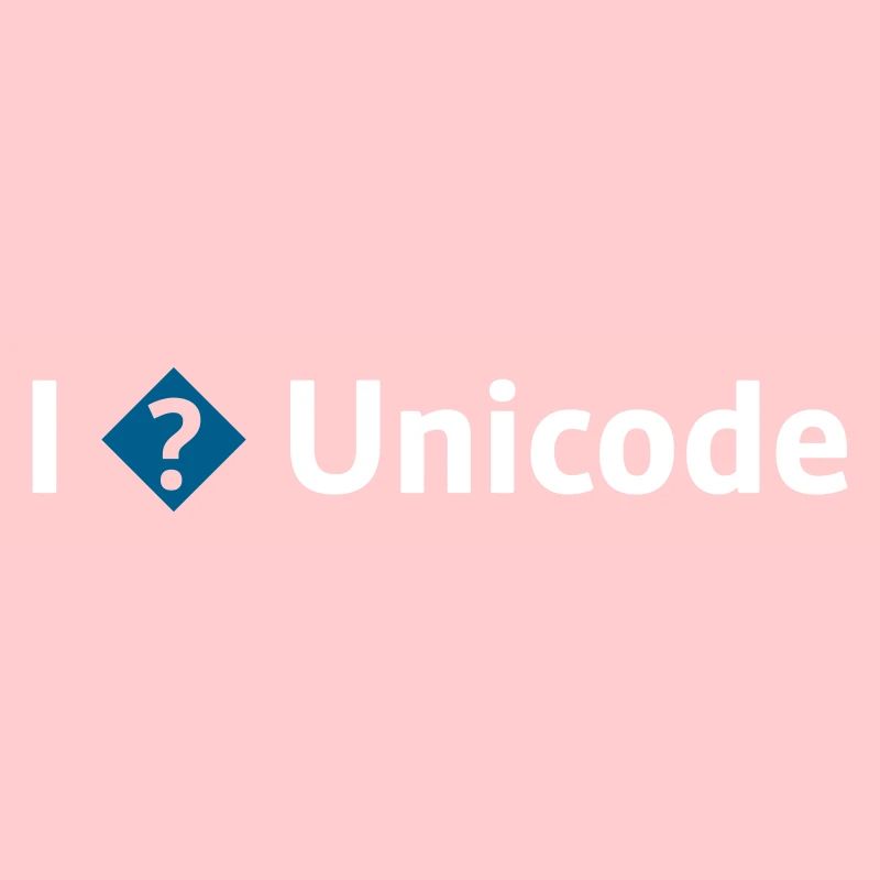 J’aime Unicode / Je déteste Unicode / Je ? Unicode