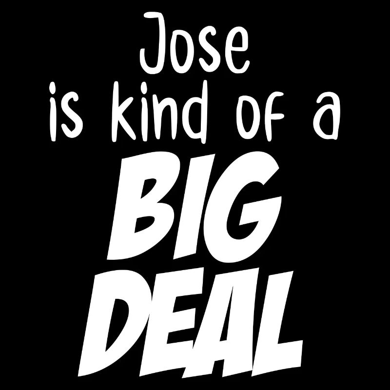 Jose ist irgendwie eine große Sache