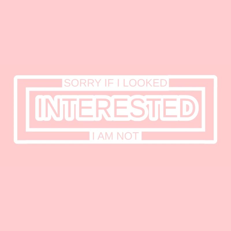 Not interested BORED