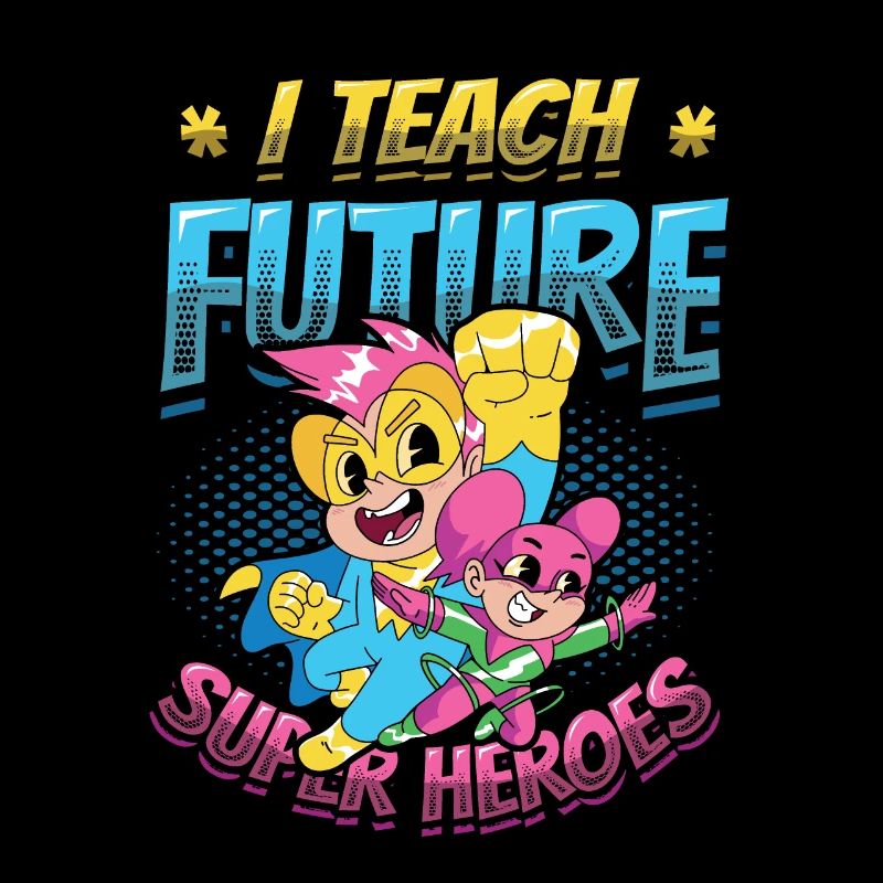 I teach superheroes