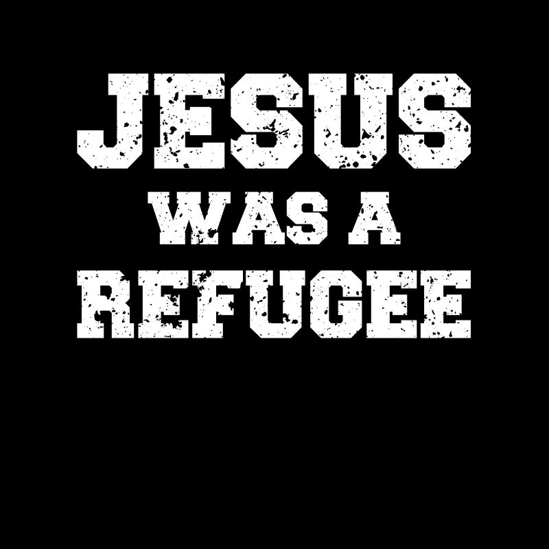 Jesus was a refugee
