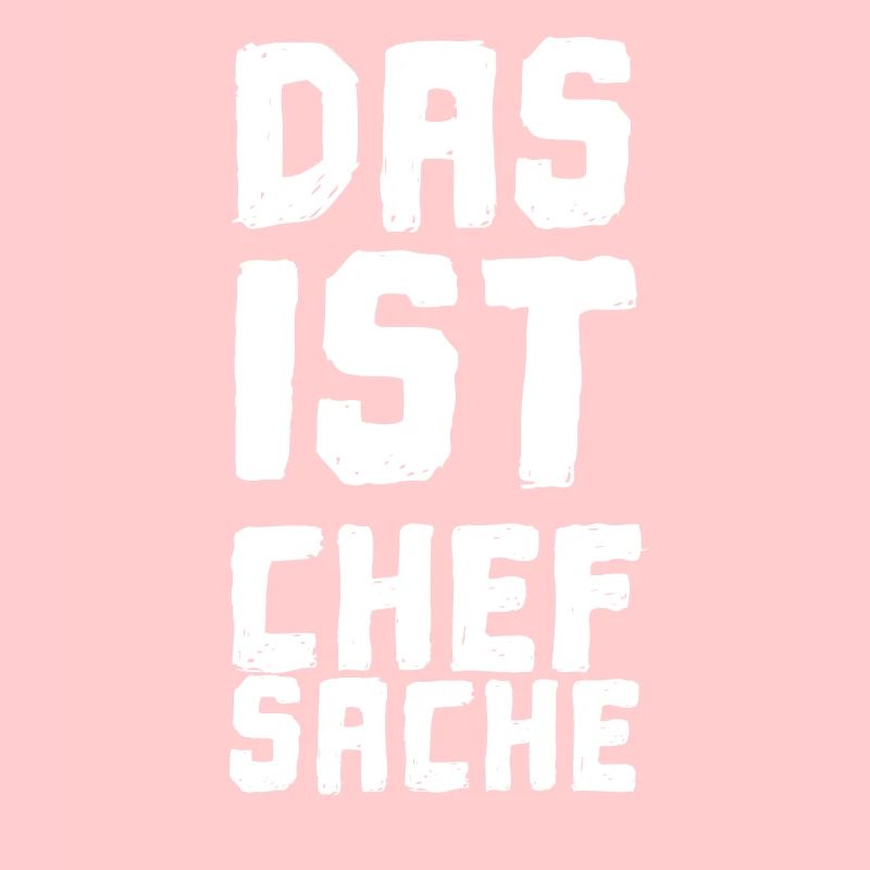 Chefsache - Chef Sache Cooler Spruch Boss Lustig
