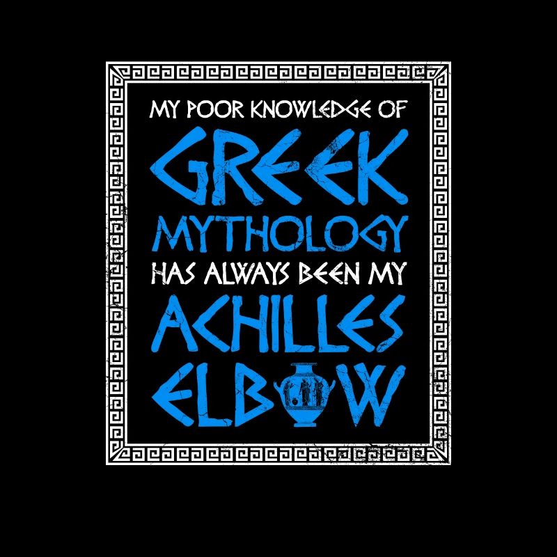 Poor Knowledge Greek Mythology Achilles Elbow