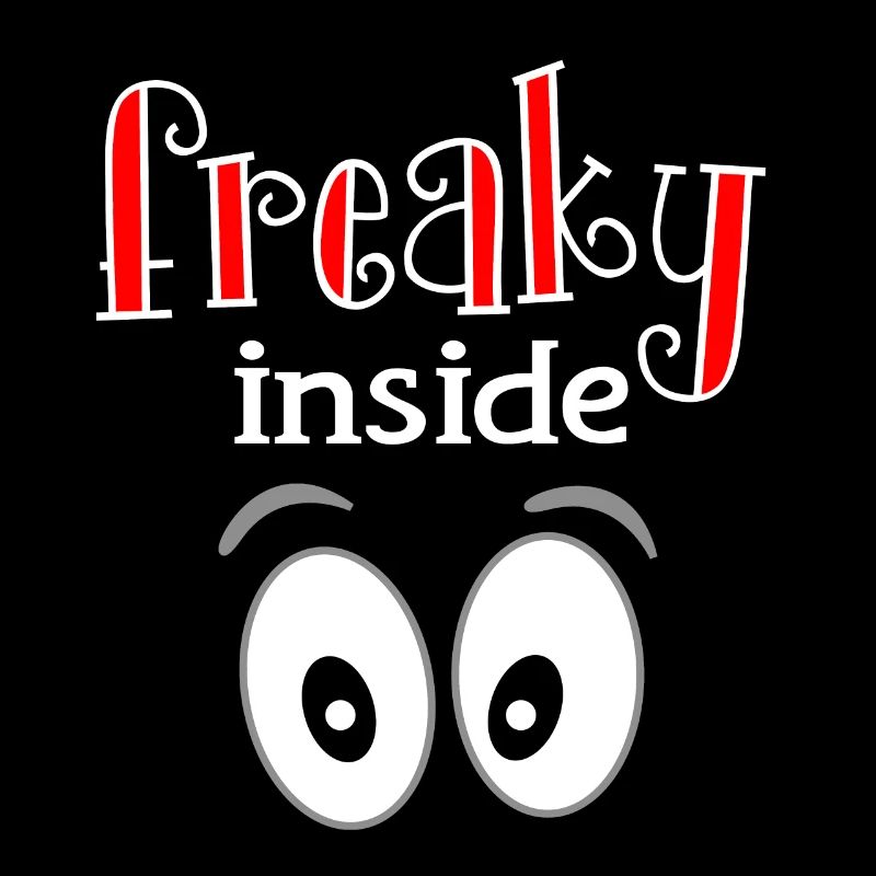 Freaky Inside. Freaks Freak Shirt Nerd crazy