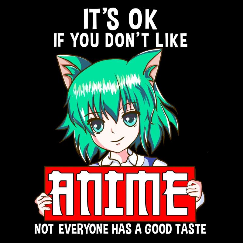 You Do not Like Anime Not Everyone Has A Good Button