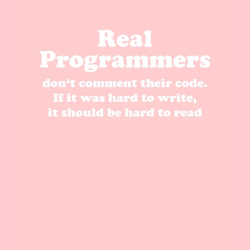 real programmers do not comment funny