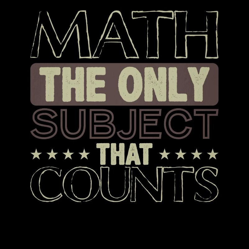 Math Le seul sujet qui compte Math Math Geek