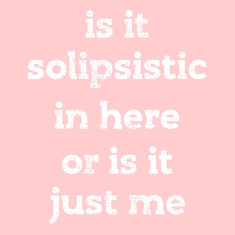 Philosophy Philosophy Philosopher Solipsistic