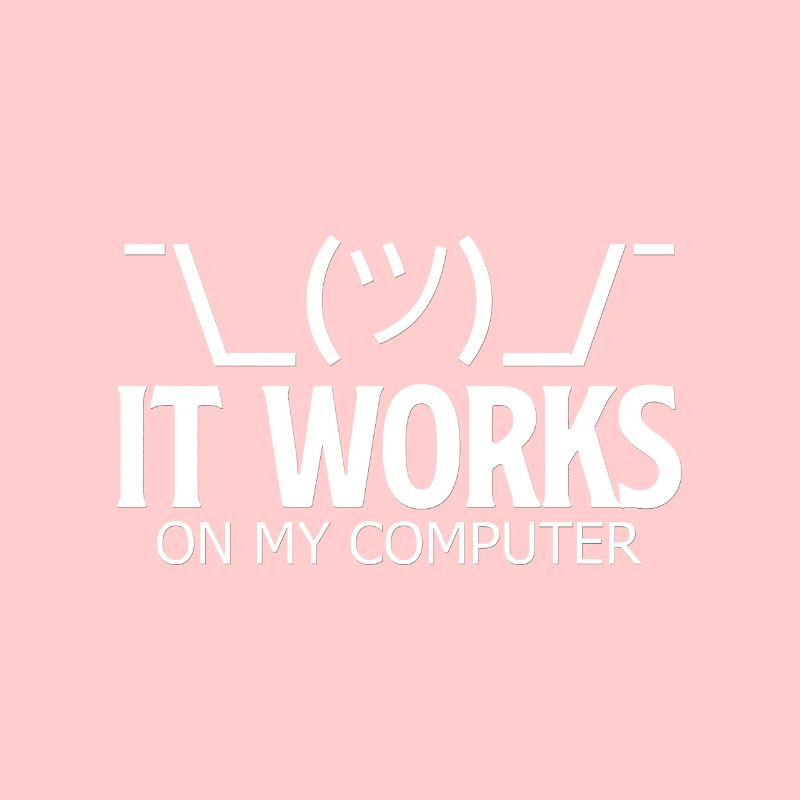 It works on my computer - Funny Developer Shirt