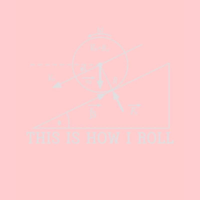 Cool Physic This is How I Roll Funny Science Gift