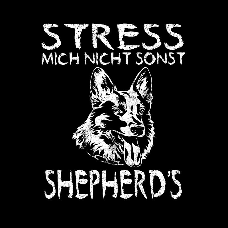Stress mich nicht sonst Sheperds Aussie Sheperd