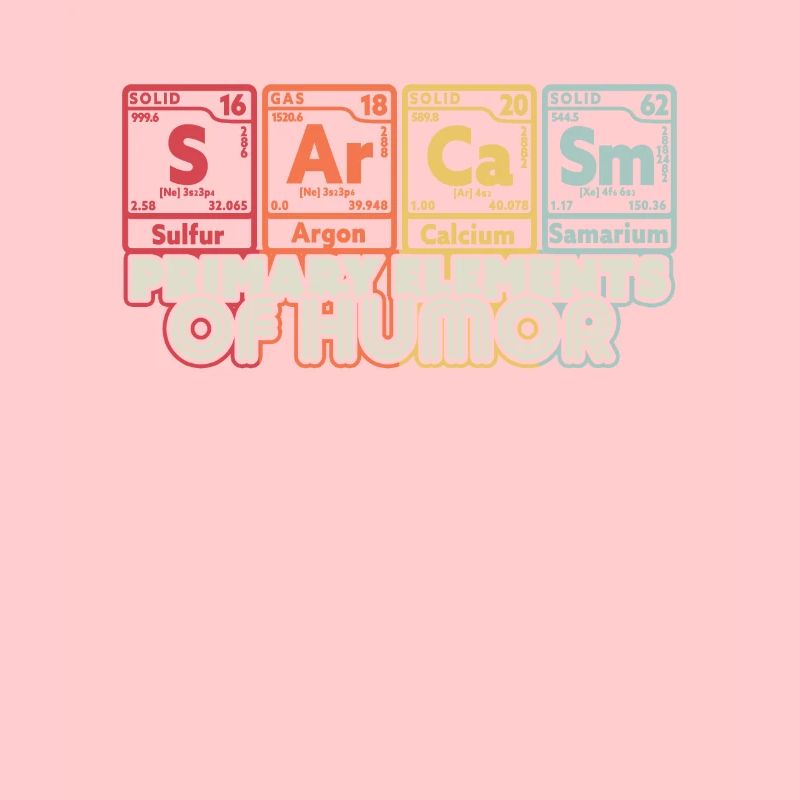 Sarcasm Science Elements design. Funny Sarcastic