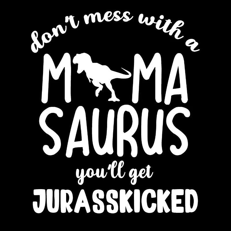 Dont mess with a Mama Saurus you'll get Jurasskick