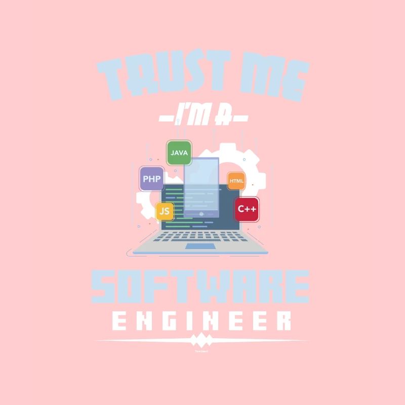 Funny Trust Me I'm A Software Engineer Developer